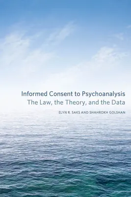 Die informierte Zustimmung zur Psychoanalyse: Das Gesetz, die Theorie, und die Daten - Informed Consent to Psychoanalysis: The Law, the Theory, and the Data