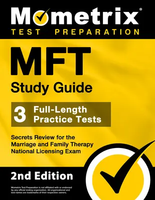 MFT-Studienführer - 3 Praxistests in voller Länge, geheime Vorbereitung auf die Zulassungsprüfung für Ehe- und Familientherapie: [2. Auflage] - MFT Study Guide - 3 Full-Length Practice Tests, Secrets Review for the Marriage and Family Therapy National Licensing Exam: [2nd Edition]