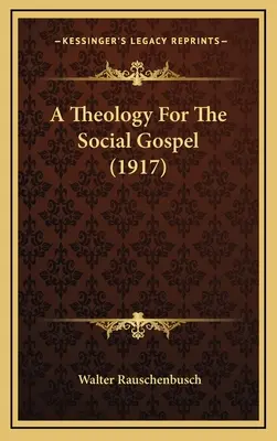 Eine Theologie für das soziale Evangelium - A Theology For The Social Gospel