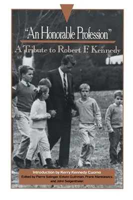 Ein ehrenwerter Beruf: Eine Hommage an Robert F. Kennedy - An Honorable Profession: A Tribute to Robert F. Kennedy