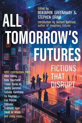 All Tomorrow's Futures: Fiktionen, die stören - All Tomorrow's Futures: Fictions That Disrupt