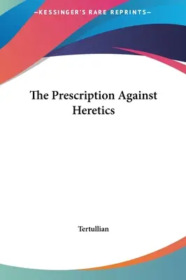 Das Rezept gegen Ketzer - The Prescription Against Heretics