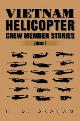Geschichten der Hubschrauberbesatzung in Vietnam: Band III - Vietnam Helicopter Crew Member Stories: Volume III