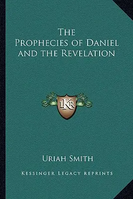 Die Prophezeiungen von Daniel und die Offenbarung - The Prophecies of Daniel and the Revelation