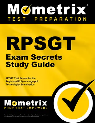 RPSGT Exam Secrets Study Guide: RPSGT Test Review für die Prüfung zum registrierten polysomnographischen Technologen - RPSGT Exam Secrets Study Guide: RPSGT Test Review for the Registered Polysomnographic Technologist Examination
