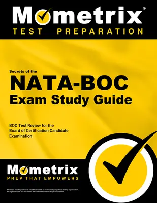 Geheimnisse der NATA-BOC Prüfung Studienführer: NATA-BOC Test Review für das Board of Certification Candidate Examination - Secrets of the NATA-BOC Exam Study Guide: NATA-BOC Test Review for the Board of Certification Candidate Examination