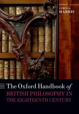Das Oxford-Handbuch der britischen Philosophie im achtzehnten Jahrhundert - The Oxford Handbook of British Philosophy in the Eighteenth Century