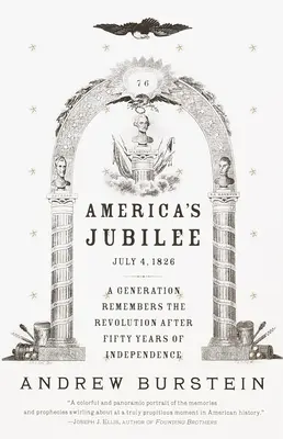 Amerikas Jubiläum: Eine Generation erinnert sich an die Revolution nach 50 Jahren Unabhängigkeit - America's Jubilee: A Generation Remembers the Revolution After 50 Years of Independence