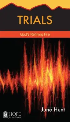 Prüfungen: Gottes läuterndes Feuer - Trials: God's Refining Fire