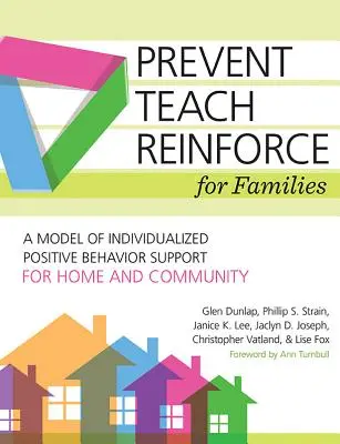 Vorbeugen-Lehren-Verstärken für Familien: Ein Modell der individualisierten positiven Verhaltensunterstützung für Zuhause und die Gemeinschaft - Prevent-Teach-Reinforce for Families: A Model of Individualized Positive Behavior Support for Home and Community