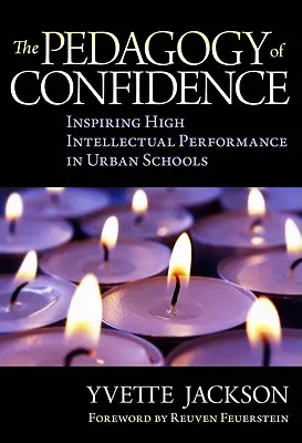Die Pädagogik der Zuversicht: Förderung intellektueller Höchstleistungen in städtischen Schulen - The Pedagogy of Confidence: Inspiring High Intellectual Performance in Urban Schools