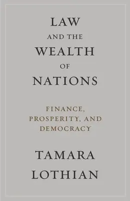 Recht und der Reichtum der Nationen: Finanzen, Wohlstand und Demokratie - Law and the Wealth of Nations: Finance, Prosperity, and Democracy