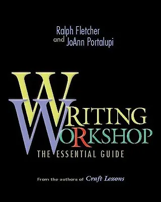 Schreibwerkstatt: Der wesentliche Leitfaden - Writing Workshop: The Essential Guide