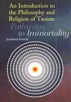 Eine Einführung in die Philosophie und Religion des Taoismus: Wege zur Unsterblichkeit - An Introduction to the Philosophy and Religion of Taoism: Pathways to Immortality