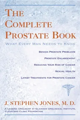 Das komplette Prostata-Buch: Was jeder Mann braucht - Complete Prostate Book: What Every Man N