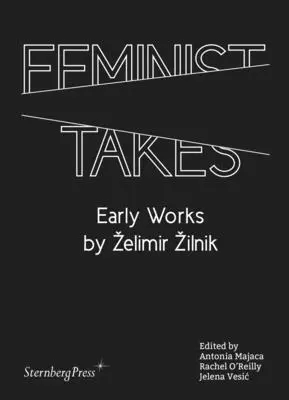 Feministische Takes: Frühe Werke von Zelimir Zilnik - Feminist Takes: Early Works by Zelimir Zilnik
