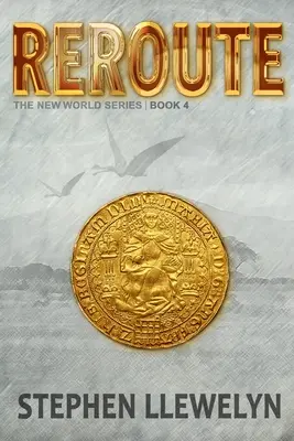 Reroute: Die Neue Welt Reihe Buch Vier - Reroute: The New World Series Book Four