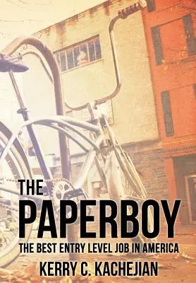 Der Zeitungsjunge: Der beste Einstiegsjob in Amerika - The Paperboy: The Best Entry Level Job in America