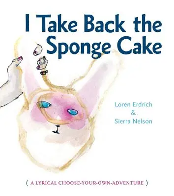 Ich nehme den Biskuitkuchen zurück - I Take Back the Sponge Cake