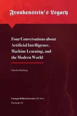 Frankensteins Erbe: Vier Gespräche über künstliche Intelligenz, maschinelles Lernen und die moderne Welt - Frankenstein's Legacy: Four Conversations about Artificial Intelligence, Machine Learning, and the Modern World