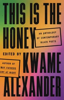 Dies ist der Honig: Eine Anthologie zeitgenössischer schwarzer Dichter - This Is the Honey: An Anthology of Contemporary Black Poets