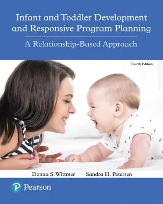 Entwicklung von Säuglingen und Kleinkindern und bedarfsgerechte Programmplanung: Ein beziehungsorientierter Ansatz - Infant and Toddler Development and Responsive Program Planning: A Relationship-Based Approach