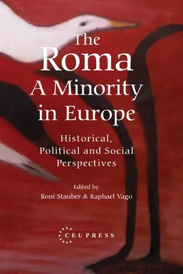 Die Roma - eine Minderheit in Europa: Historische, politische und soziale Perspektiven - The Roma - A Minority in Europe: Historical, Political and Social Perspectives