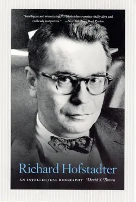 Richard Hofstadter: Eine intellektuelle Biographie - Richard Hofstadter: An Intellectual Biography