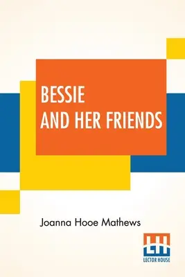 Bessie und ihre Freunde - Bessie And Her Friends