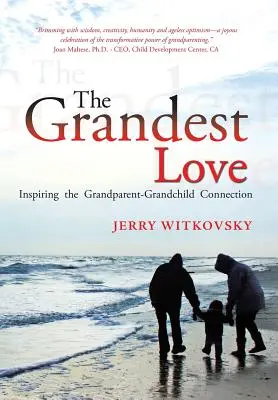 The Grandest Love: Inspiration für die Beziehung zwischen Großeltern und Enkelkind - The Grandest Love: Inspiring the Grandparent-Grandchild Connection