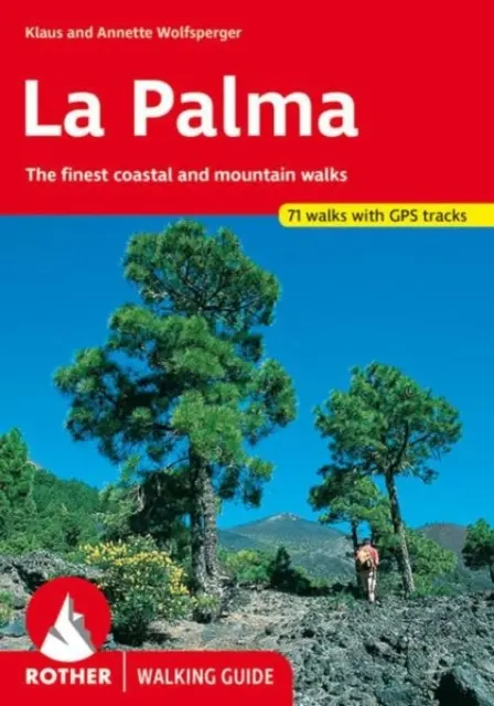 La Palma Wanderführer 71 Wanderungen - La Palma walking guide 71 walks