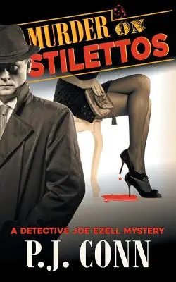 Mord auf Stilettos (Ein Krimi von Detective Joe Ezell, Buch 4): Gemütlicher Privatdetektiv-Krimi - Murder on Stilettos (A Detective Joe Ezell Mystery, Book 4): Private Investigator Cozy Mystery