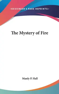 Das Mysterium des Feuers - The Mystery of Fire