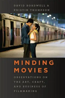 Minding Movies: Beobachtungen über die Kunst, das Handwerk und das Geschäft des Filmemachens - Minding Movies: Observations on the Art, Craft, and Business of Filmmaking