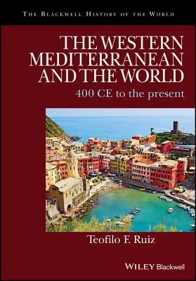 Der westliche Mittelmeerraum und die Welt: 400 n. Chr. bis zur Gegenwart - The Western Mediterranean and the World: 400 CE to the Present