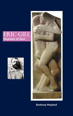 Eric Gill: Hochzeiten Gottes - Eric Gill: Nuptials of God