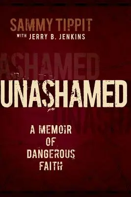 Unverschämtheit: Eine Erinnerung an einen gefährlichen Glauben - Unashamed: A Memoir of Dangerous Faith