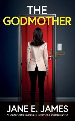 Die Patin: Ein unaufhaltsamer Psychothriller mit einer atemberaubenden Wendung - The Godmother: An unputdownable psychological thriller with a breathtaking twist