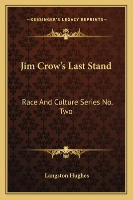 Jim Crow's Last Stand: Reihe Ethnie und Kultur Nr. Zwei - Jim Crow's Last Stand: Race And Culture Series No. Two