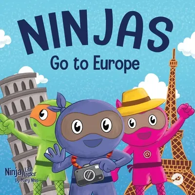 Ninjas gehen nach Europa: Eine abenteuerliche, gereimte Geschichte über die Beseitigung von Sorgen, Bonus: Geographieunterricht - Ninjas Go to Europe: An Adventurous Rhyming Story About Easing Worries, Bonus: Geography Lesson