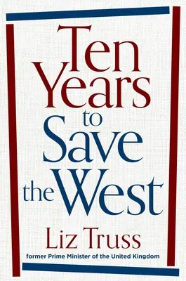 Zehn Jahre zur Rettung des Westens - Ten Years to Save the West