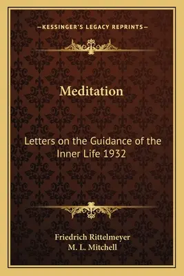 Meditation: Briefe über die Führung des inneren Lebens 1932 - Meditation: Letters on the Guidance of the Inner Life 1932
