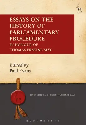 Aufsätze zur Geschichte des parlamentarischen Verfahrens: Zu Ehren von Thomas Erskine May - Essays on the History of Parliamentary Procedure: In Honour of Thomas Erskine May