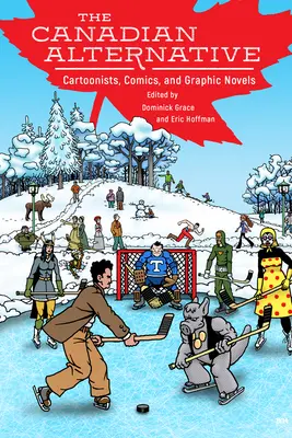 Kanadische Alternative: Cartoonisten, Comics und Graphic Novels - Canadian Alternative: Cartoonists, Comics, and Graphic Novels