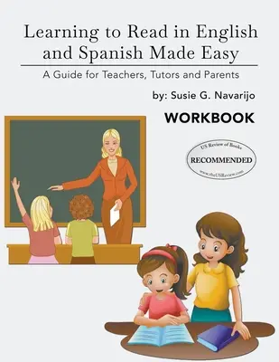 Lesen lernen in Englisch und Spanisch leicht gemacht: Ein Leitfaden für Lehrer, Tutoren und Eltern - Learning to Read in English and Spanish Made Easy: A Guide for Teachers, Tutors and Parents