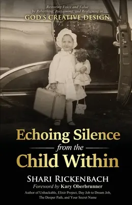 Die Stille des inneren Kindes widerhallen lassen: Die Wiederherstellung von Stimme und Wert durch Wiederbelebung, Rückgewinnung und Neuausrichtung in Gottes schöpferischem Design - Echoing Silence from the Child Within: Restoring Voice and Value by Rebirthing, Reclaiming, and Realigning in God's Creative Design