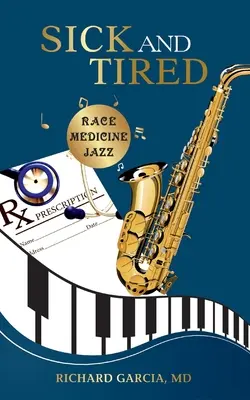 Krank und müde: Ethnie, Medizin und Jazz - Sick and Tired: Race, Medicine, and Jazz
