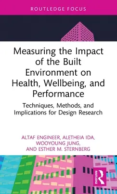 Messung der Auswirkungen der bebauten Umwelt auf Gesundheit, Wohlbefinden und Leistung: Techniken, Methoden und Implikationen für die Designforschung - Measuring the Impact of the Built Environment on Health, Wellbeing, and Performance: Techniques, Methods, and Implications for Design Research
