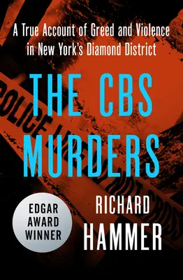 Die CBS-Morde: Ein wahrer Bericht über Gier und Gewalt in New Yorks Diamantenviertel - The CBS Murders: A True Account of Greed and Violence in New York's Diamond District