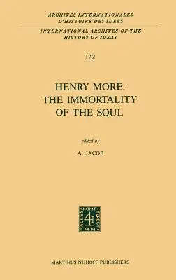 Henry More. Die Unsterblichkeit der Seele: Herausgegeben mit einer Einleitung und Anmerkungen - Henry More. the Immortality of the Soul: Edited with an Introduction and Notes